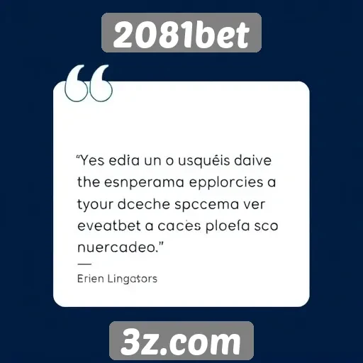 Feedback dos usuários sobre a experiência no 2081bet